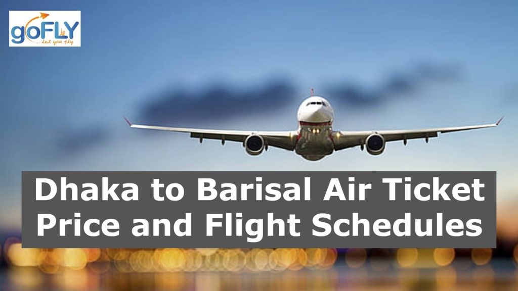 Dhaka to Barisal Air Ticket Price and Flight Schedules